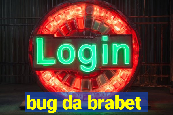 bug da brabet